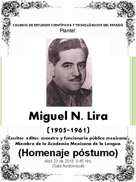 COLEGIO DE ESTUDIOS CIENTÍFICOS Y TECNOLÓGICOS DEL ESTADO Plantel: Miguel N. Lira (1905 -1961)