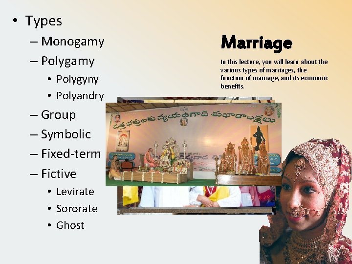  • Types – Monogamy – Polygamy • Polygyny • Polyandry – Group –