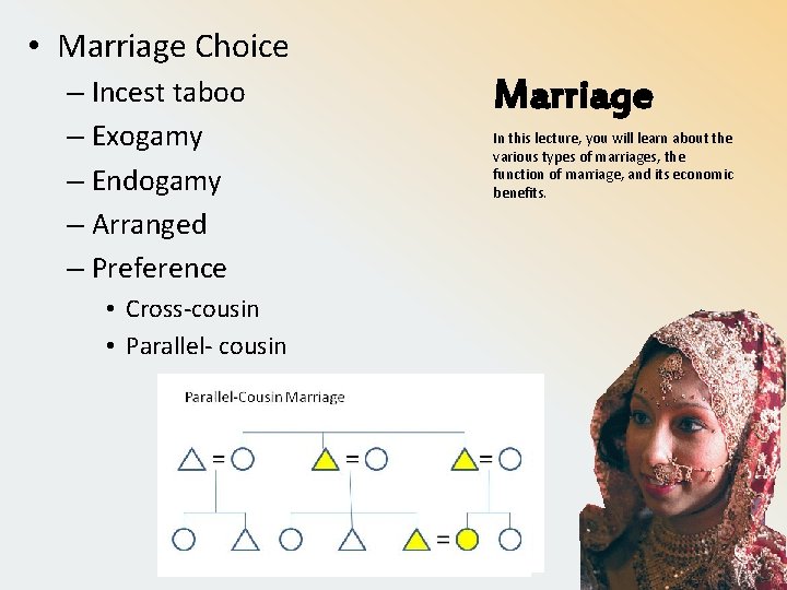  • Marriage Choice – Incest taboo – Exogamy – Endogamy – Arranged –