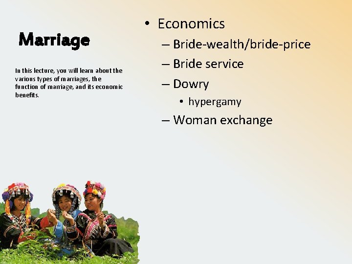 Marriage In this lecture, you will learn about the various types of marriages, the