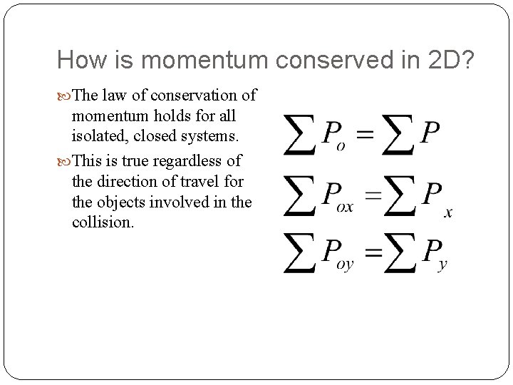 How is momentum conserved in 2 D? The law of conservation of momentum holds