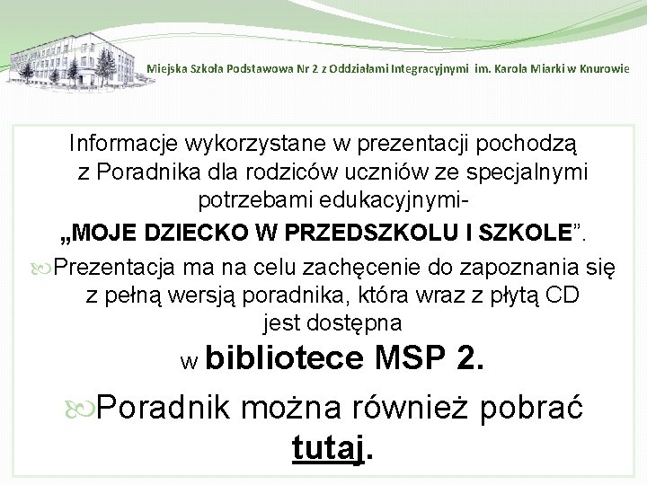 Miejska Szkoła Podstawowa Nr 2 z Oddziałami Integracyjnymi im. Karola Miarki w Knurowie Informacje