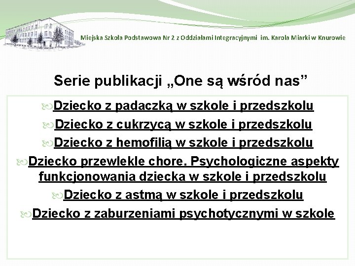 Miejska Szkoła Podstawowa Nr 2 z Oddziałami Integracyjnymi im. Karola Miarki w Knurowie Serie