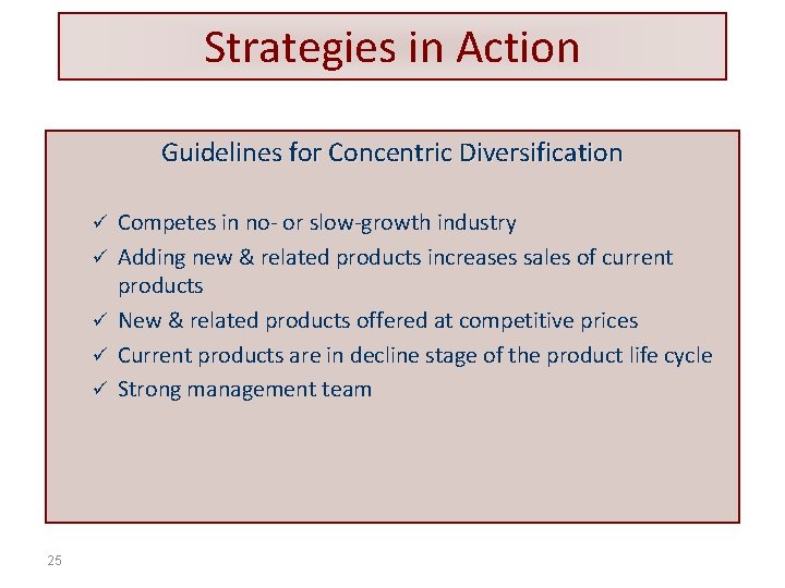 Strategies in Action Guidelines for Concentric Diversification ü ü ü 25 Competes in no-