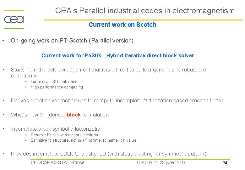 CEA’s Parallel industrial codes in electromagnetism Current work on Scotch • On-going work on