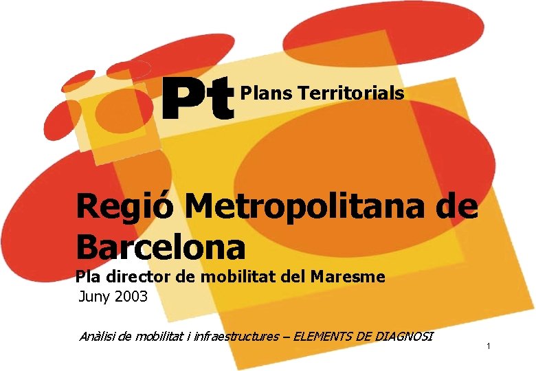 Pla director de mobilitat del Maresme Plans Territorials Regió Metropolitana de Barcelona Pla director
