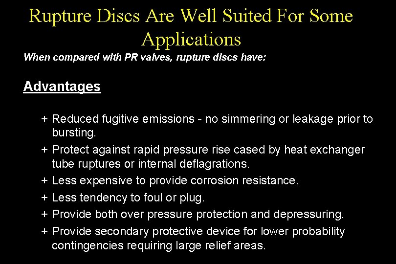 Rupture Discs Are Well Suited For Some Applications When compared with PR valves, rupture