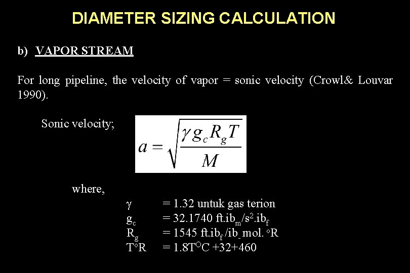 DIAMETER SIZING CALCULATION b) VAPOR STREAM For long pipeline, the velocity of vapor =