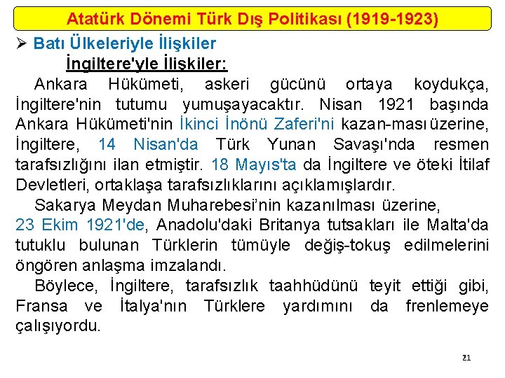 Atatürk Dönemi Türk Dış Politikası (1919 -1923) Ø Batı Ülkeleriyle İlişkiler İngiltere'yle İlişkiler: Ankara