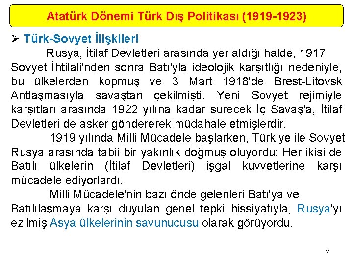Atatürk Dönemi Türk Dış Politikası (1919 -1923) Ø Türk-Sovyet İlişkileri Rusya, İtilaf Devletleri arasında