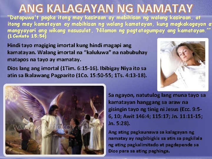 ANG KALAGAYAN NG NAMATAY “Datapuwa't pagka itong may kasiraan ay mabihisan ng walang kasiraan,