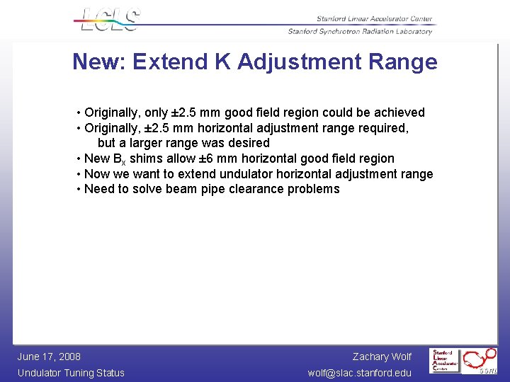 New: Extend K Adjustment Range • Originally, only ± 2. 5 mm good field