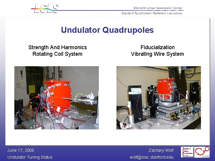 Undulator Quadrupoles Strength And Harmonics Rotating Coil System June 17, 2008 Undulator Tuning Status