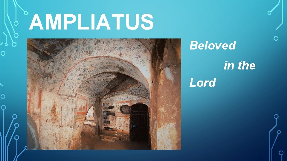 AMPLIATUS Beloved in the Lord 