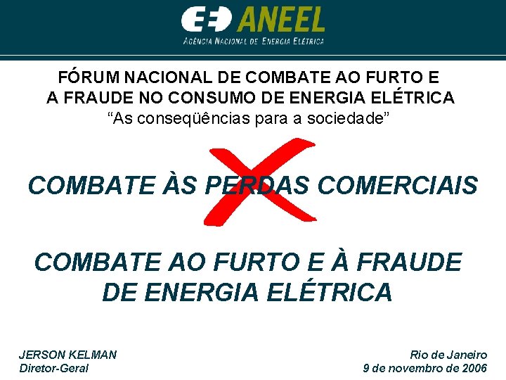 FÓRUM NACIONAL DE COMBATE AO FURTO E A FRAUDE NO CONSUMO DE ENERGIA ELÉTRICA