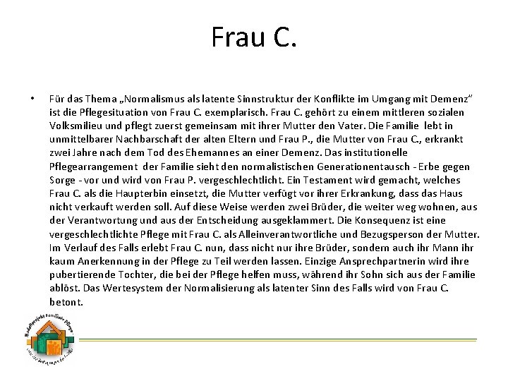 Frau C. • Für das Thema „Normalismus als latente Sinnstruktur der Konflikte im Umgang