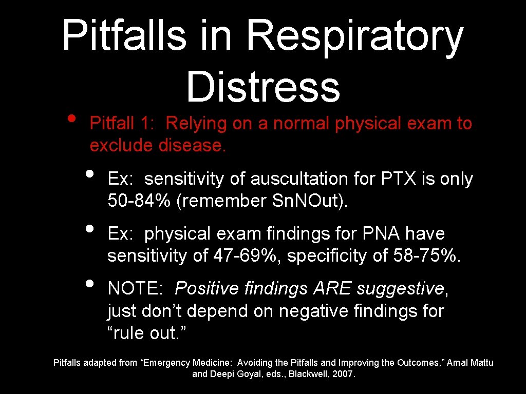 Pitfalls in Respiratory Distress • Pitfall 1: Relying on a normal physical exam to