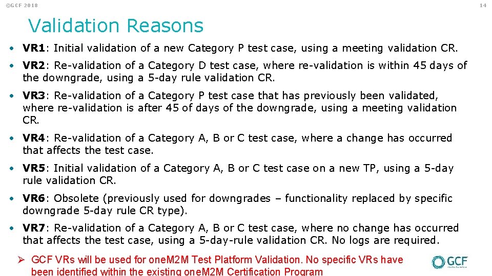 ©GCF 2018 Validation Reasons • VR 1: Initial validation of a new Category P