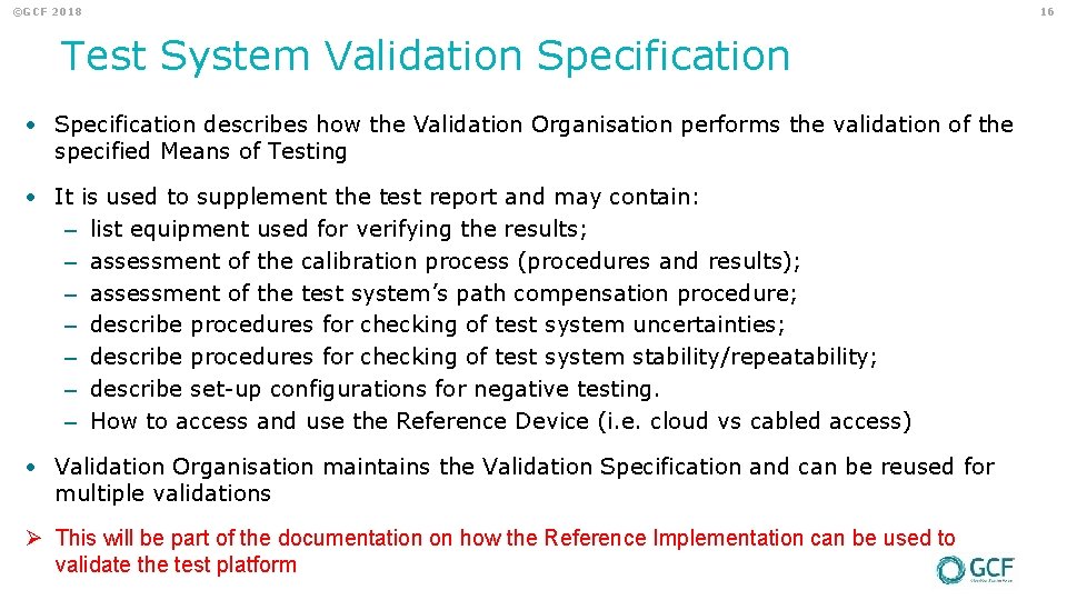 ©GCF 2018 Test System Validation Specification • Specification describes how the Validation Organisation performs