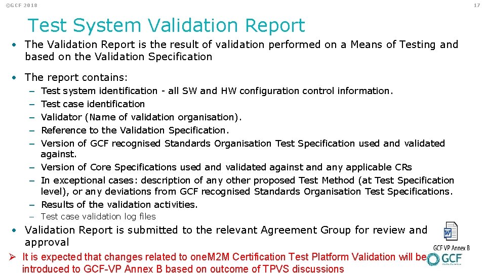 ©GCF 2018 Test System Validation Report • The Validation Report is the result of