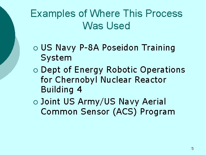 Examples of Where This Process Was Used US Navy P-8 A Poseidon Training System