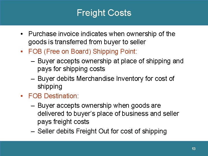 Freight Costs • Purchase invoice indicates when ownership of the goods is transferred from