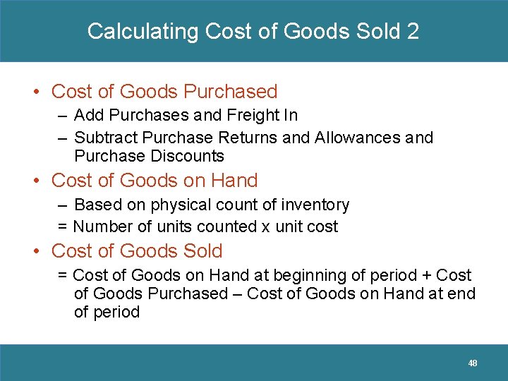 Calculating Cost of Goods Sold 2 • Cost of Goods Purchased – Add Purchases