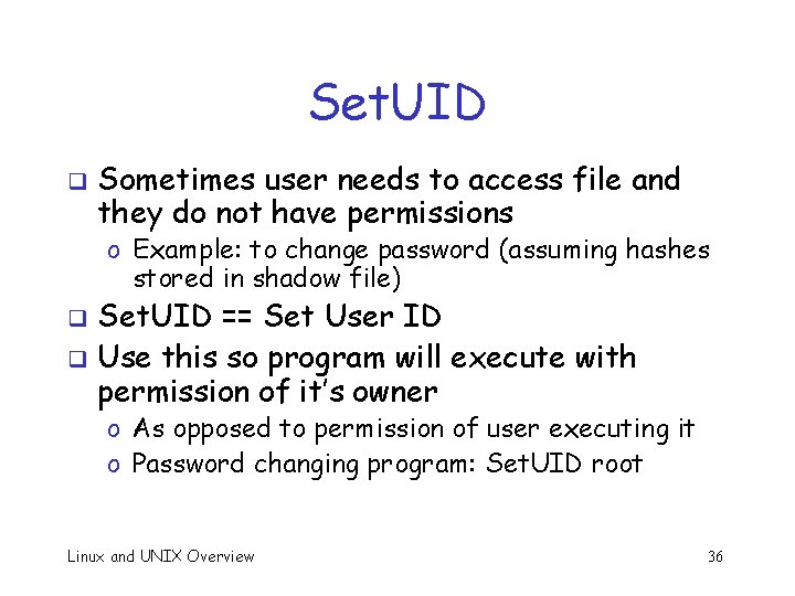 Set. UID q Sometimes user needs to access file and they do not have