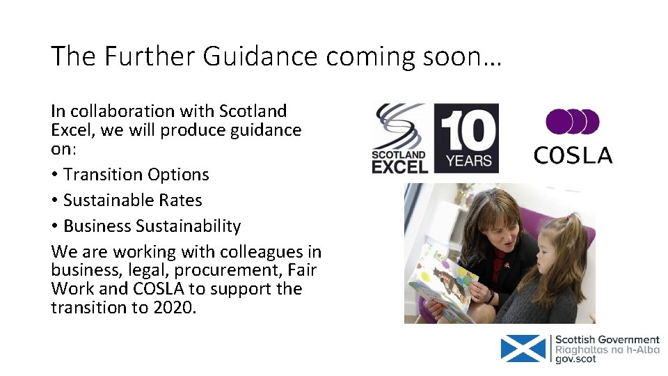 The Further Guidance coming soon… In collaboration with Scotland Excel, we will produce guidance