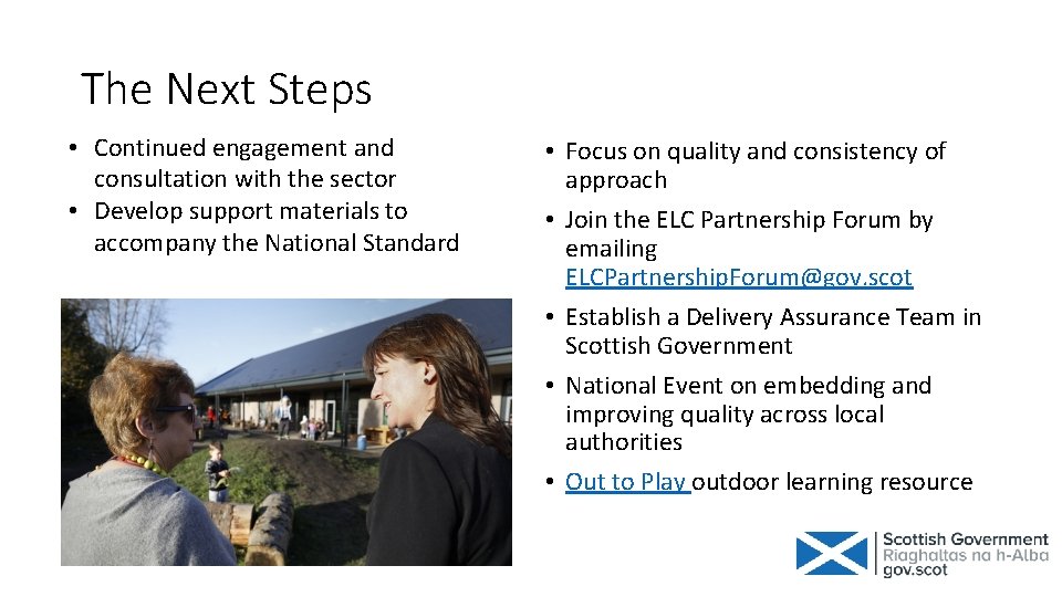 The Next Steps • Continued engagement and consultation with the sector • Develop support