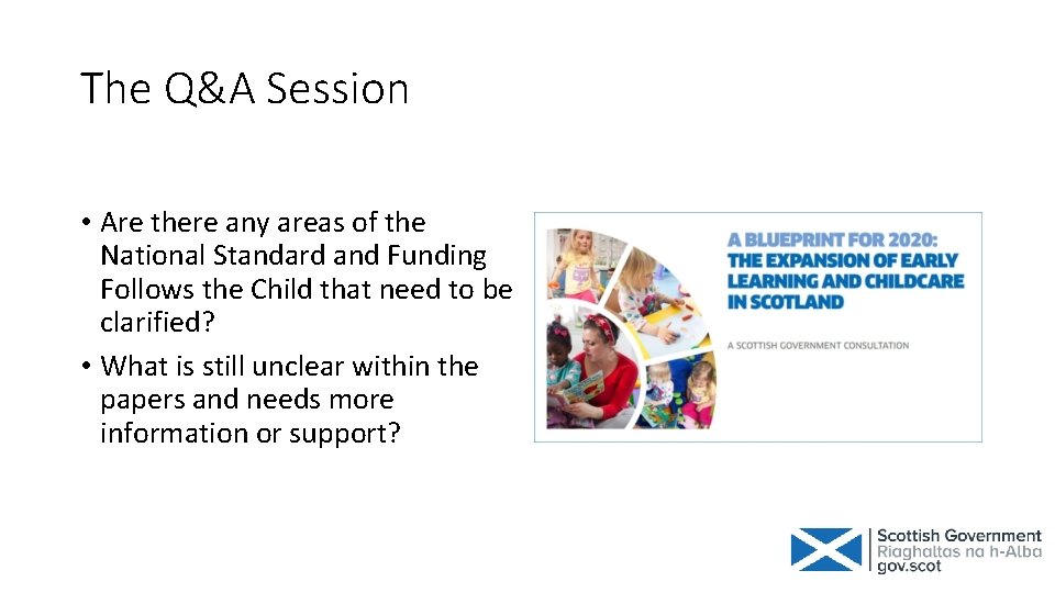 The Q&A Session • Are there any areas of the National Standard and Funding