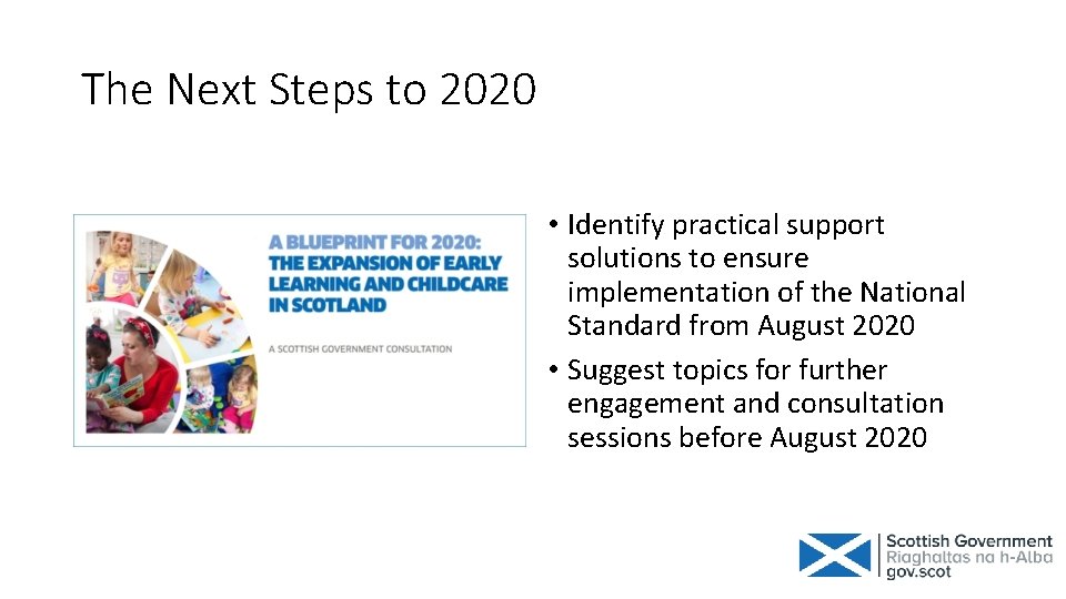 The Next Steps to 2020 • Identify practical support solutions to ensure implementation of