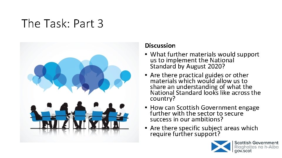 The Task: Part 3 Discussion • What further materials would support us to implement