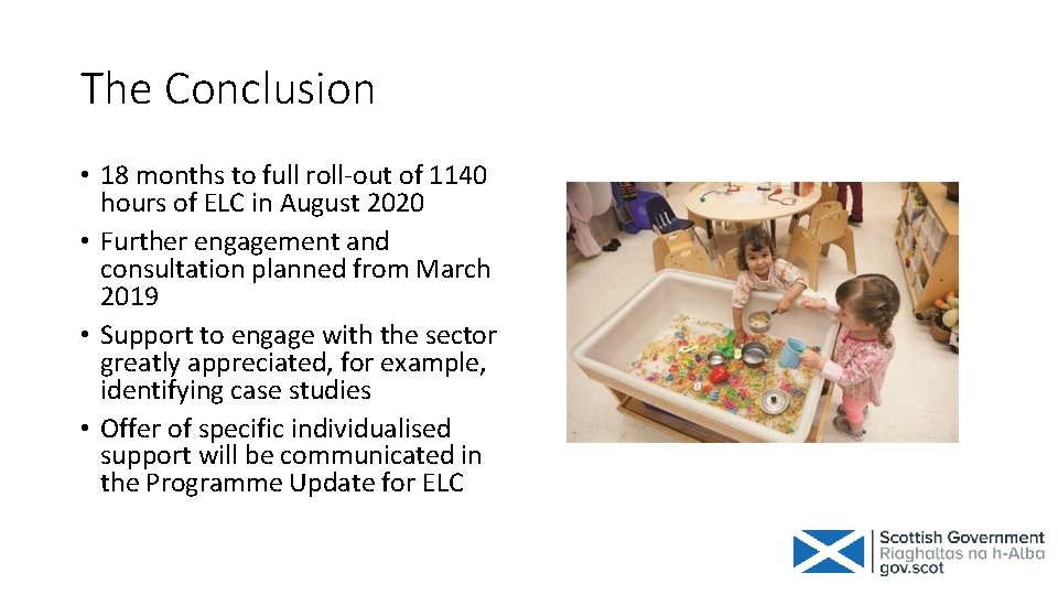 The Conclusion • 18 months to full roll-out of 1140 hours of ELC in