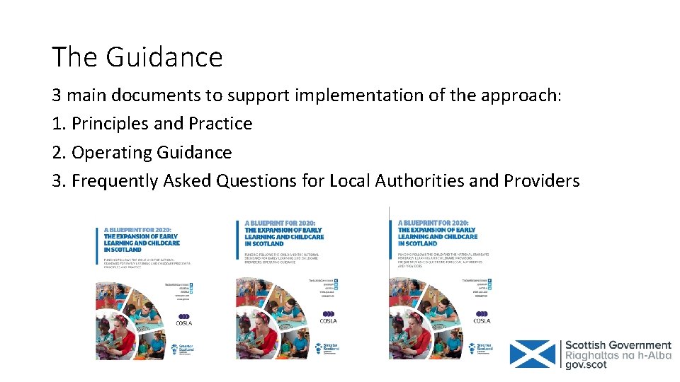 The Guidance 3 main documents to support implementation of the approach: 1. Principles and