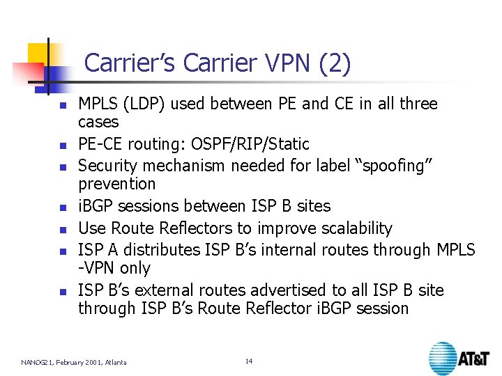Carrier’s Carrier VPN (2) n n n n MPLS (LDP) used between PE and