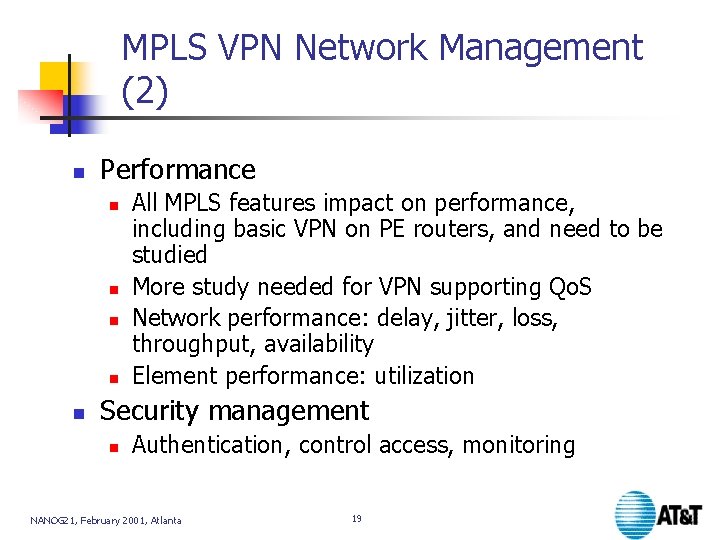 MPLS VPN Network Management (2) n Performance n n n All MPLS features impact