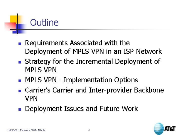 Outline n n n Requirements Associated with the Deployment of MPLS VPN in an
