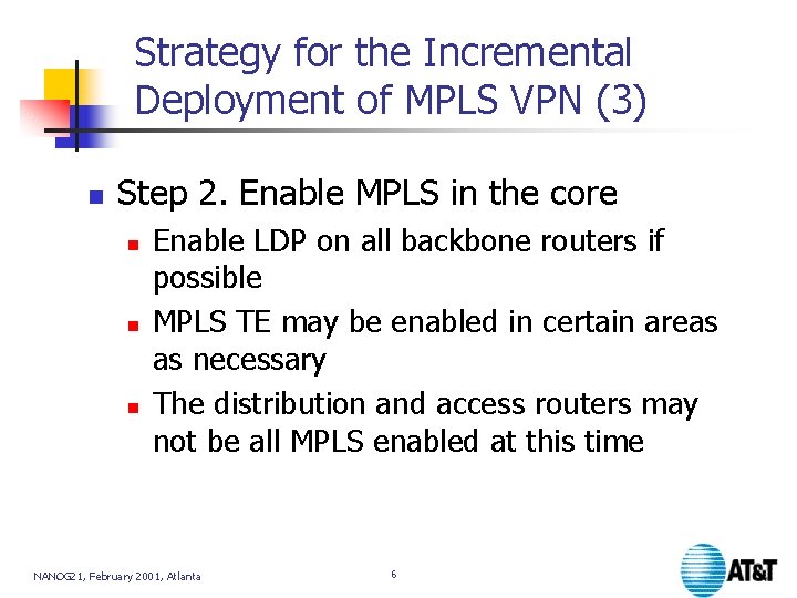 Strategy for the Incremental Deployment of MPLS VPN (3) n Step 2. Enable MPLS