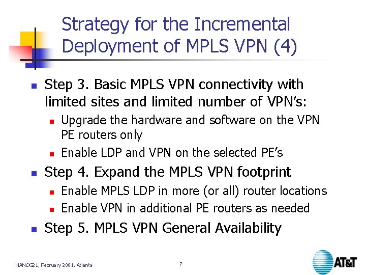 Strategy for the Incremental Deployment of MPLS VPN (4) n Step 3. Basic MPLS