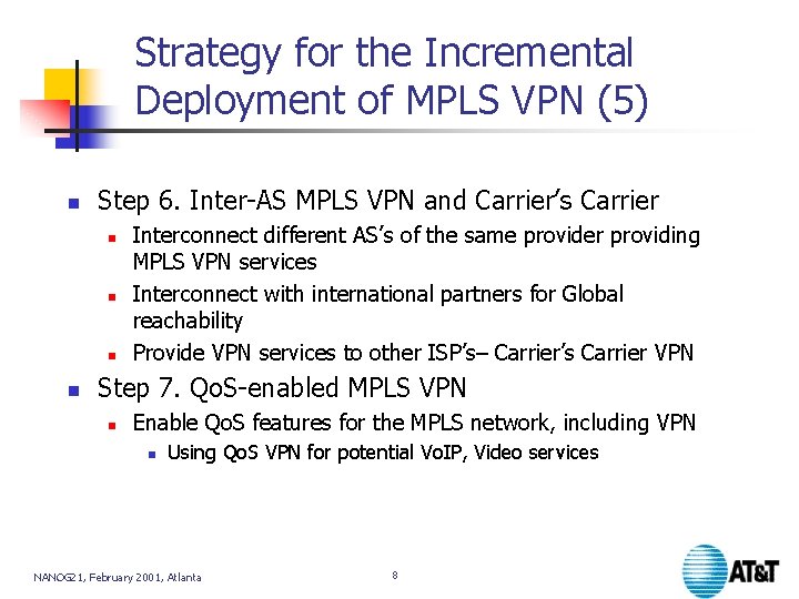 Strategy for the Incremental Deployment of MPLS VPN (5) n Step 6. Inter-AS MPLS