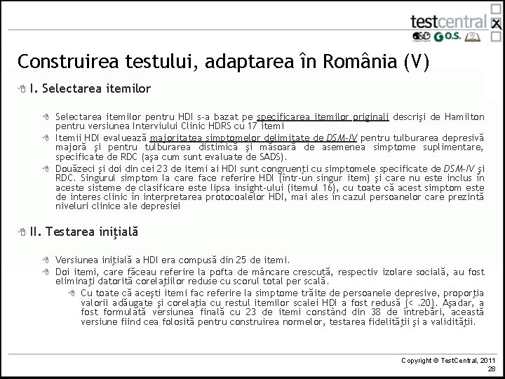 Construirea testului, adaptarea în România (V) 8 I. Selectarea itemilor 8 8 Selectarea itemilor