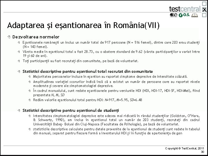 Adaptarea și eșantionarea în România(VII) 8 Dezvoltarea normelor 8 Eșantioanele românești un inclus un