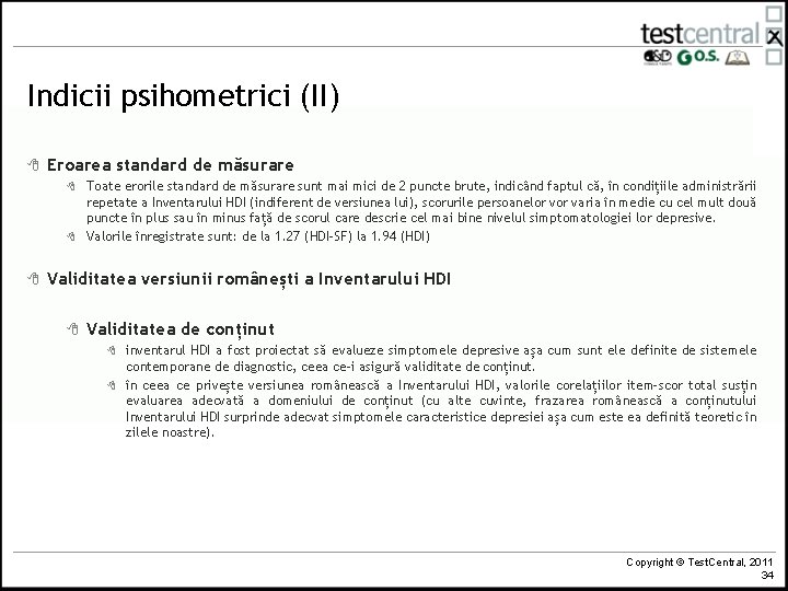 Indicii psihometrici (II) 8 Eroarea standard de măsurare 8 8 8 Toate erorile standard