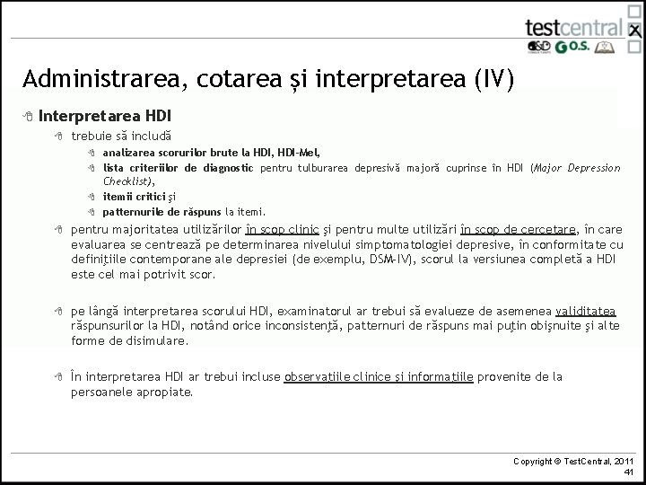 Administrarea, cotarea și interpretarea (IV) 8 Interpretarea HDI 8 trebuie să includă 8 8