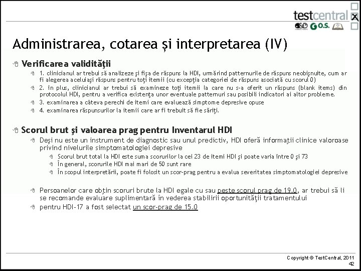 Administrarea, cotarea și interpretarea (IV) 8 Verificarea validităţii 8 8 8 1. clinicianul ar Administrarea, cotarea și interpretarea (IV) 8 Verificarea validităţii 8 8 8 1. clinicianul ar