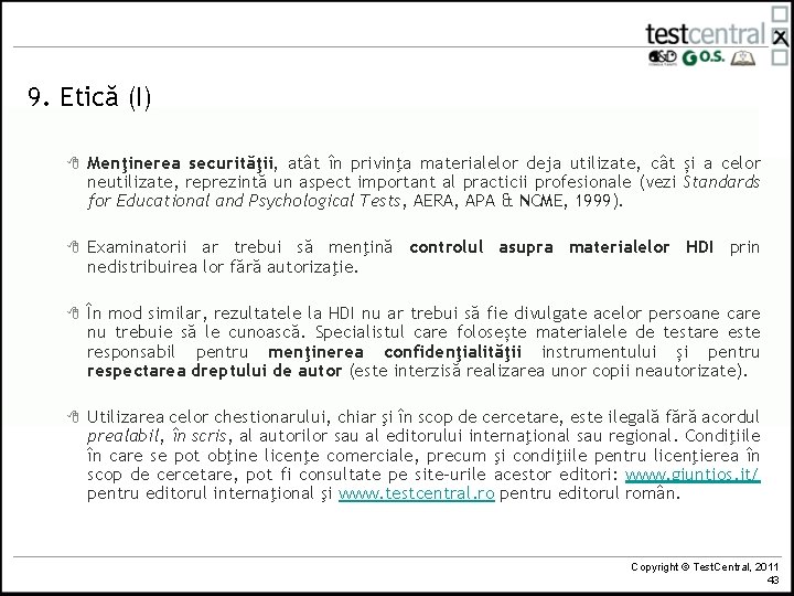 9. Etică (I) 8 Menţinerea securităţii, atât în privinţa materialelor deja utilizate, cât și 9. Etică (I) 8 Menţinerea securităţii, atât în privinţa materialelor deja utilizate, cât și