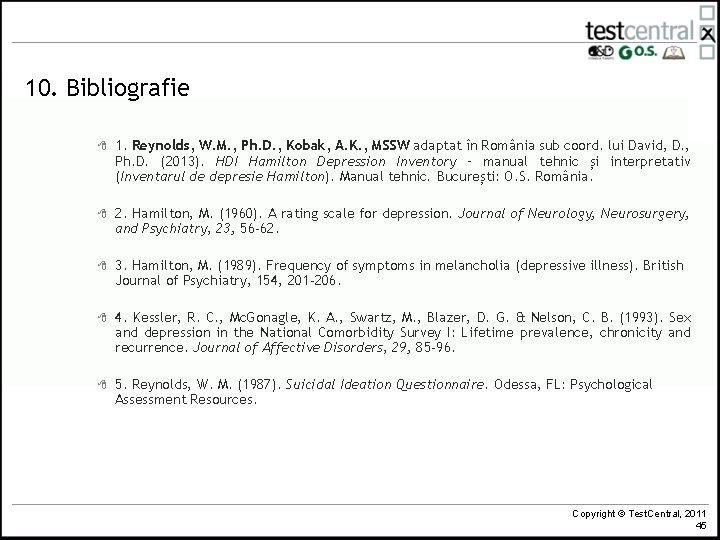 10. Bibliografie 8 1. Reynolds, W. M. , Ph. D. , Kobak, A. K. 10. Bibliografie 8 1. Reynolds, W. M. , Ph. D. , Kobak, A. K.