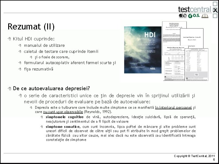 Rezumat (II) 8 Kitul HDI cuprinde: 8 8 manualul de utilizare caietul de testare