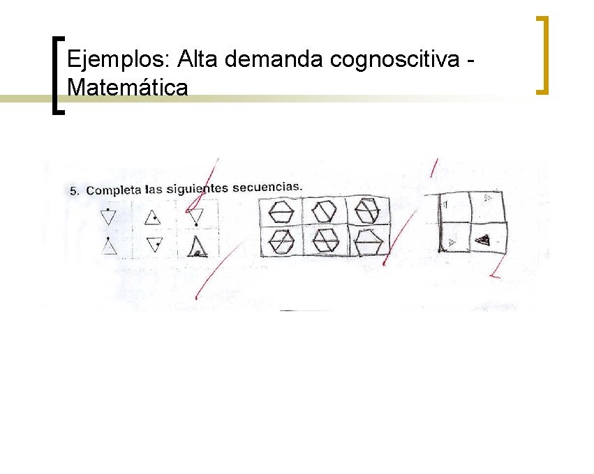 Ejemplos: Alta demanda cognoscitiva - Matemática 